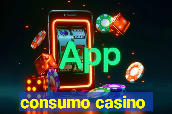 consumo casino