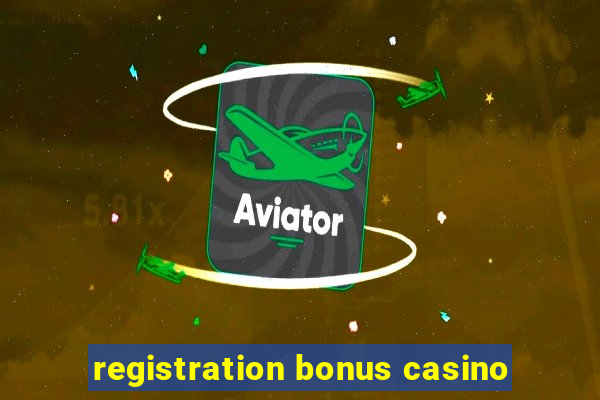 registration bonus casino