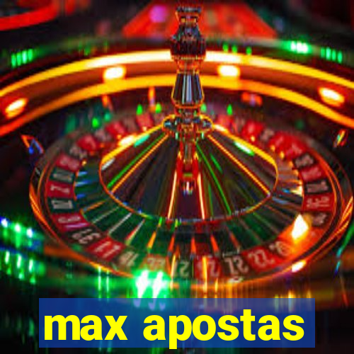 max apostas