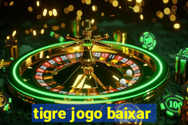 tigre jogo baixar