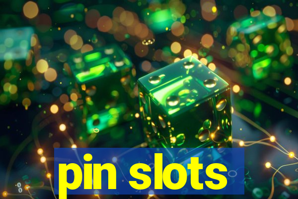 pin slots