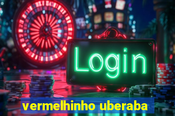 vermelhinho uberaba