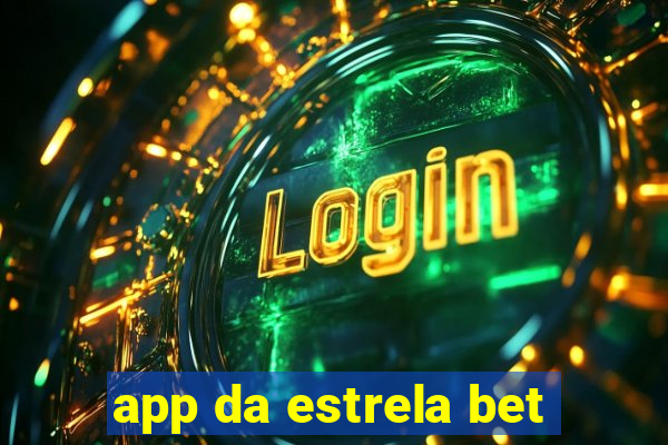 app da estrela bet