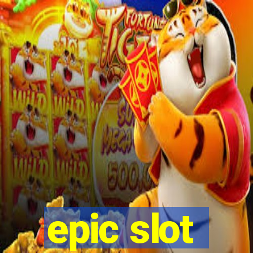 epic slot