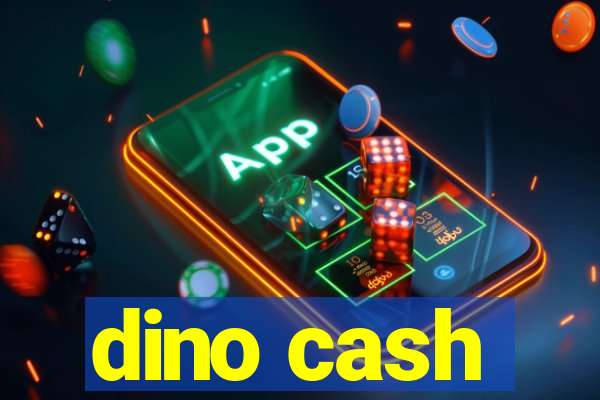 dino cash