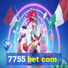 7755 bet com