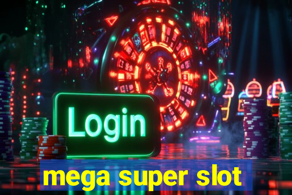 mega super slot