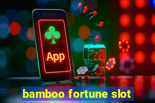 bamboo fortune slot