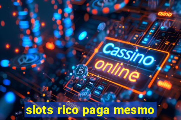 slots rico paga mesmo