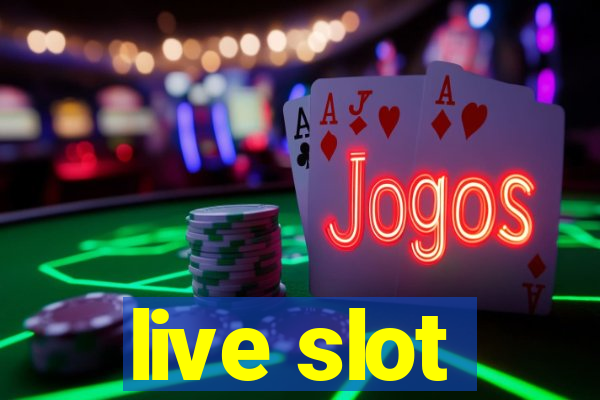 live slot