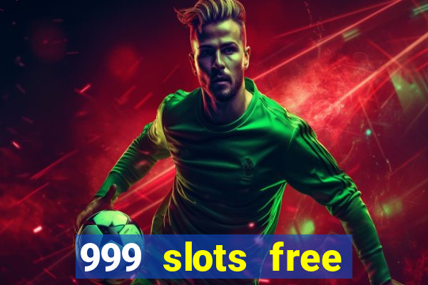 999 slots free online game