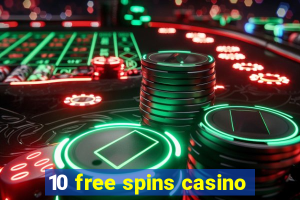 10 free spins casino