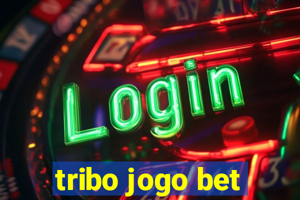 tribo jogo bet