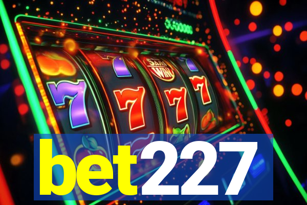 bet227