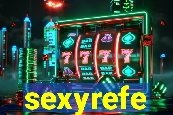 sexyrefe