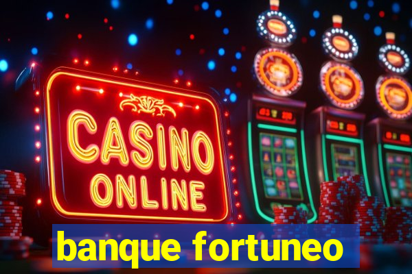 banque fortuneo