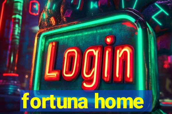 fortuna home