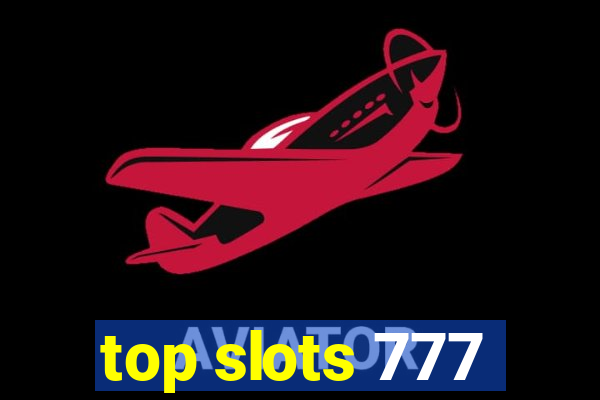 top slots 777