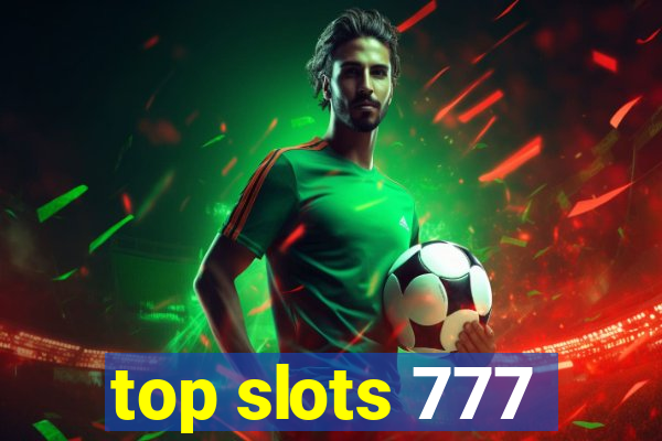 top slots 777