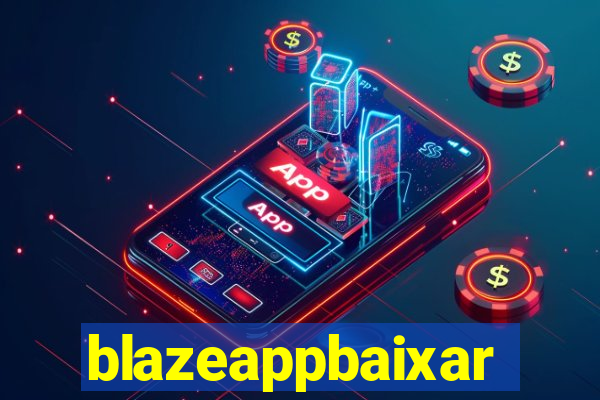 blazeappbaixar