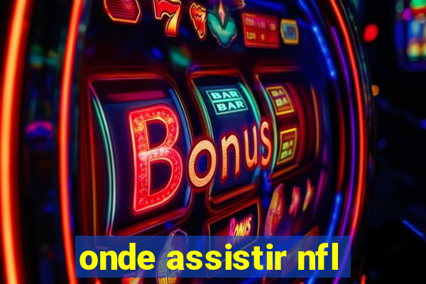 onde assistir nfl