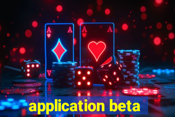 application beta