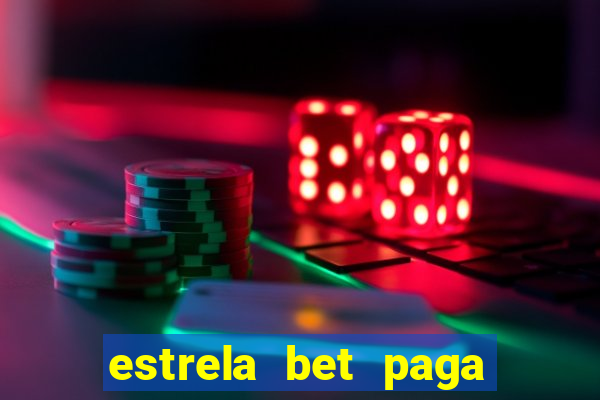 estrela bet paga em quanto tempo