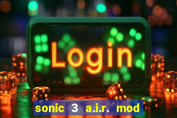 sonic 3 a.i.r. mod extra slot