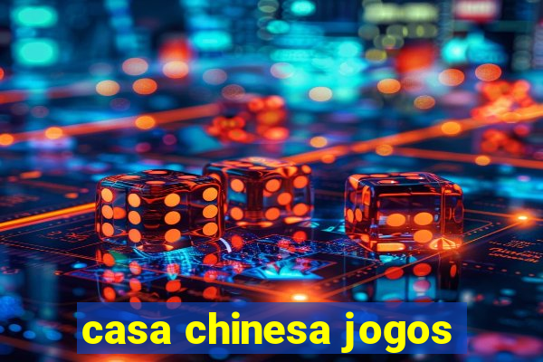 casa chinesa jogos