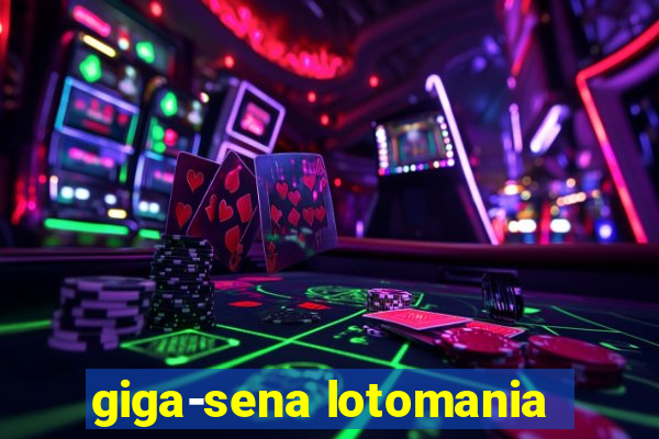 giga-sena lotomania