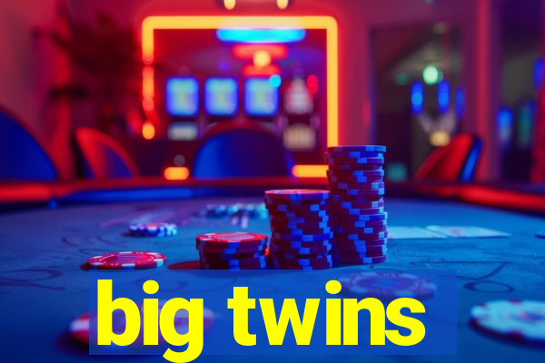 big twins