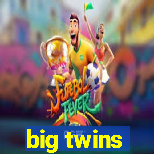 big twins