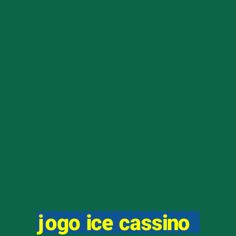 jogo ice cassino