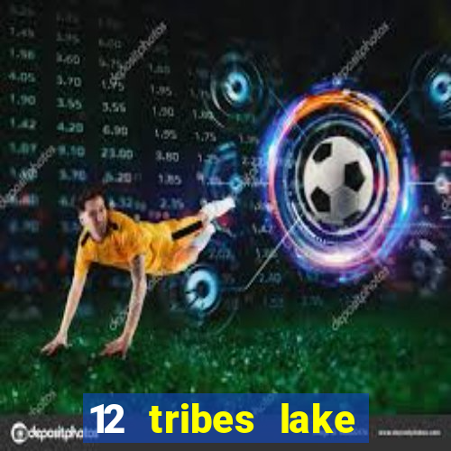 12 tribes lake chelan casino