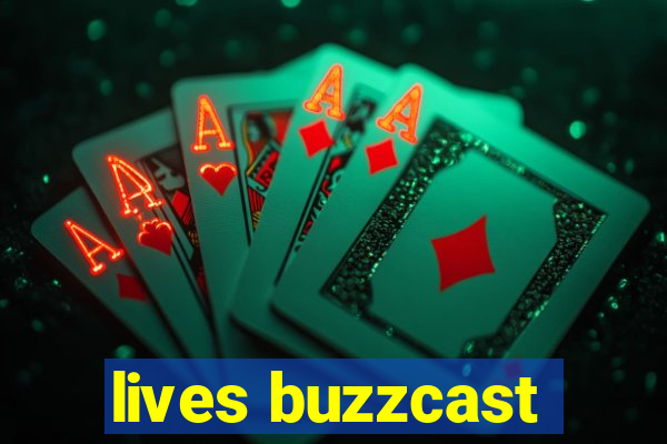 lives buzzcast