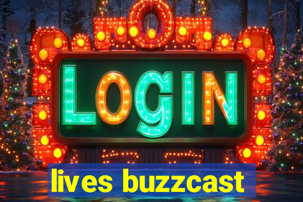 lives buzzcast