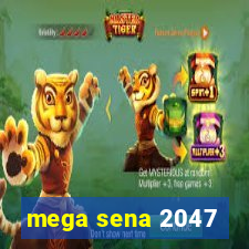 mega sena 2047