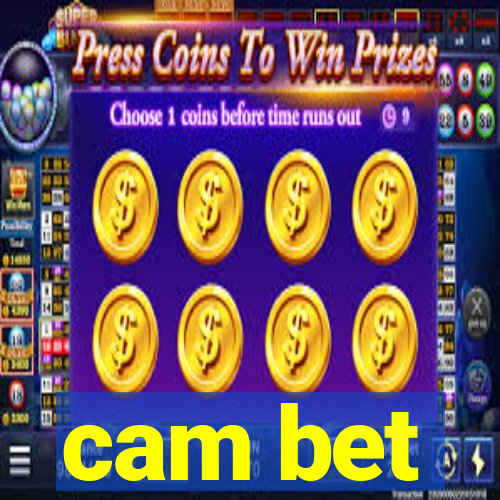 cam bet