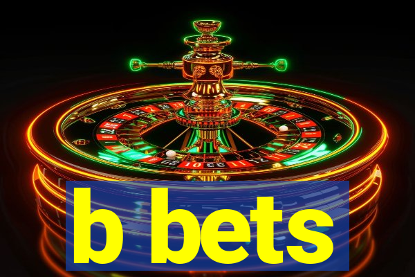 b bets