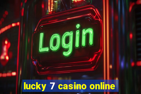 lucky 7 casino online