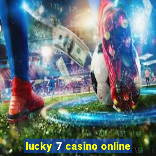 lucky 7 casino online