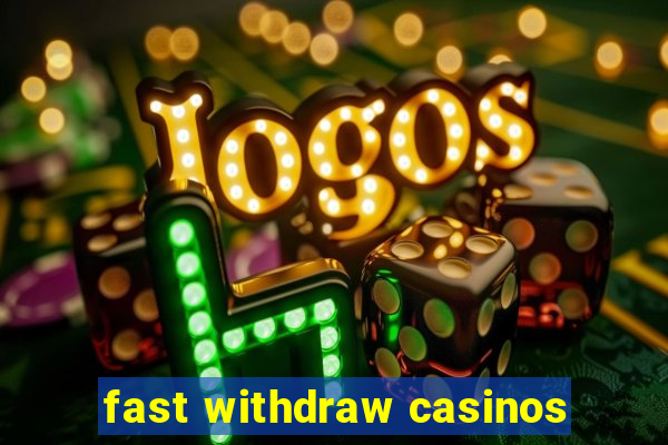 fast withdraw casinos