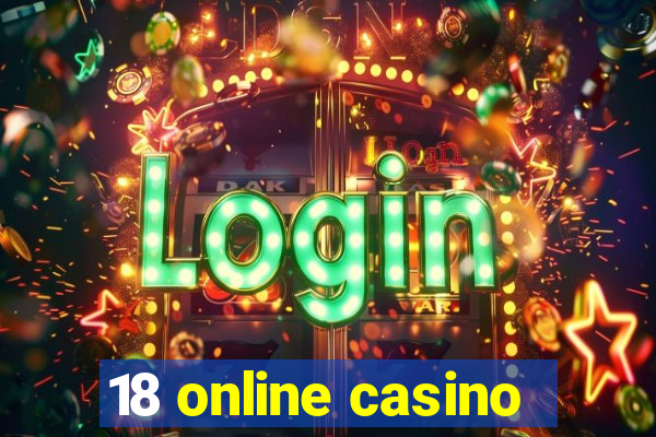 18 online casino