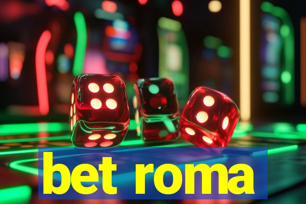 bet roma