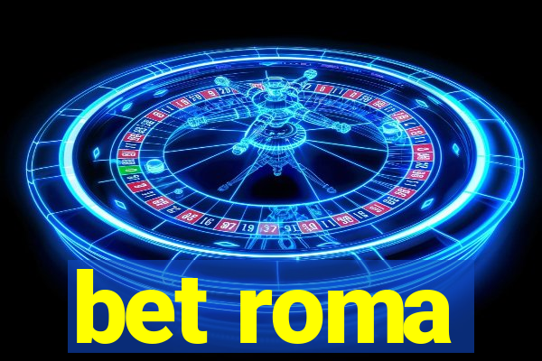 bet roma