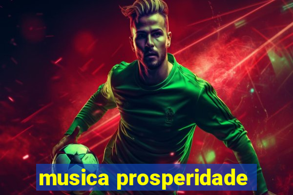 musica prosperidade