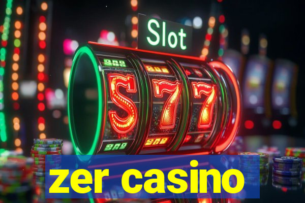 zer casino