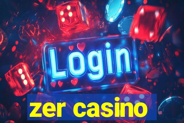 zer casino