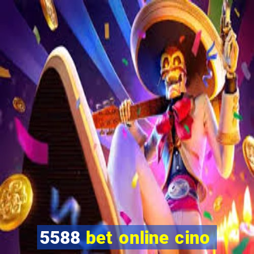 5588 bet online cino