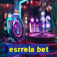 esrrela bet